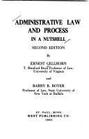 Administrative law and process in a nutshell by Ernest Gellhorn