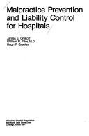 Cover of: Malpractice prevention and liability control for hospitals by James E. Orlikoff, James E. Orlikoff