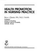 Health promotion in nursing practice by Nola J. Pender, Carolyn L. Murdaugh, Mary Ann Parsons