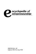 Cover of: Encyclopedia of entrepreneurship
