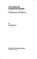 Cover of: Fictions of feminine desire: disclosures of Heloise