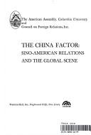 Cover of: The China factor: Sino-American relations and the global scene.