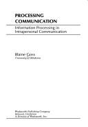 Cover of: Processing communication: information processing in intrapersonal communication