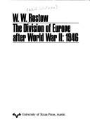 Cover of: The division of Europe after World War II by Walt Whitman Rostow