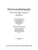 Cover of: Electroencephalography, basic principles, clinical applications, and related fields by [edited by] Ernst Niedermeyer and Fernando Lopes da Silva.