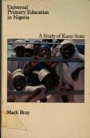Cover of: Universal primary education in Nigeria by Mark Bray