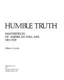 Cover of: Painters of the humble truth: masterpieces of American still life, 1801-1939