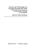 Science and technology in a changing international order by United Nations Conference on Science and Technology for Development (1979 Vienna, Austria)