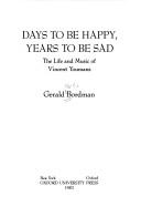 Cover of: Days to be happy, years to be sad: the life and music of Vincent Youmans