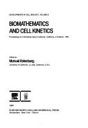 Cover of: Biomathematics and cell kinetics: proceedings of a workshop held at Asilomar, California, 4-6 March, 1981