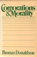 Cover of: Corporations and morality by Donaldson, Thomas
