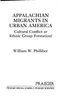 Cover of: Appalachian migrants in urban America: cultural conflict or ethnic group formation?