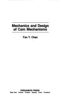 Mechanics and design of cam mechanisms by Fan Y. Chen