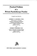Cover of: Practical problems of a private psychotherapy practice by compiled and edited by George D. Goldman and George Strickler.