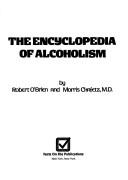 Cover of: The encyclopedia of alcoholism