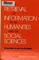 Cover of: The Retrieval of information in the humanities and the social sciences: problems as aids to learning