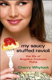 Cover of: My saucy stuffed ravioli: the life of Angelica Cookson Potts