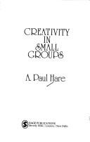 Creativity in small groups by A. Paul Hare