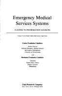 Emergency medical services systems by Carlos F. S. Fernández-Caballero