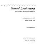 Natural landscaping by John Diekelmann, Robert M. Schuster