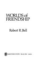 Cover of: Worlds of friendship