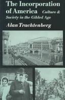 Cover of: The incorporation of America: culture and society in the gilded age