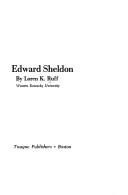 Edward Sheldon by Loren K. Ruff