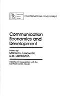 Cover of: Communication economics and development by edited by Meheroo Jussawalla and D.M. Lamberton.