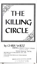 Cover of: The killing circle by Chris Wiltz