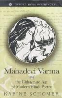 Mahadevi Varma and the chhayavad age of modern Hindi poetry by Karine Schomer