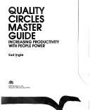 Cover of: Quality circles master guide: increasing productivity with people power