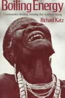 Cover of: Boiling energy: community healing among the Kalahari Kung.