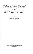 Cover of: Tales of the sacred and the supernatural by Mircea Eliade