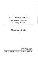 The arms race by Miroslav Nincic
