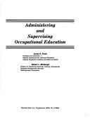 Cover of: Administering and supervising occupational education