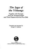 Cover of: The Saga of the Völsungs, together with excerpts from the Nornageststháttr and three chapters from the Prose Edda by translated and annotated by George K. Anderson.