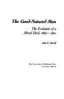 The good-natured man by John K. Sheriff