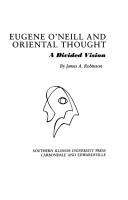 Cover of: Eugene O'Neill and Oriental thought by Robinson, James A.