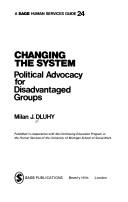 Cover of: Changing the system: political advocacy for disadvantaged groups