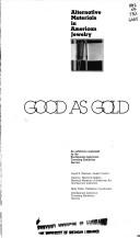 Cover of: Good as gold: alternative materials in American jewelry
