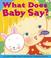 Cover of: What Does Baby Say?