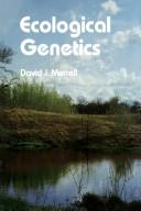 Ecological genetics by David J. Merrell