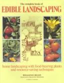 Cover of: The complete book of edible landscaping