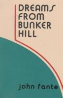 Dreams from Bunker Hill by John Fante