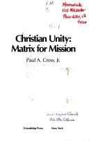Cover of: Christian unity: matrix for mission