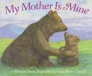 Cover of: My Mother Is Mine by Marion Dane Bauer
