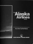 Cover of: The Alaska Airlines story by Archie Satterfield