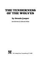 Cover of: The tenderness of the wolves by Dennis Cooper