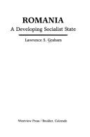 Cover of: Romania, a developing socialist state | Lawrence S. Graham