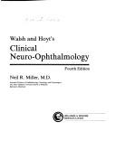 Cover of: Walsh and Hoyt's Clinical neuro-ophthalmology.